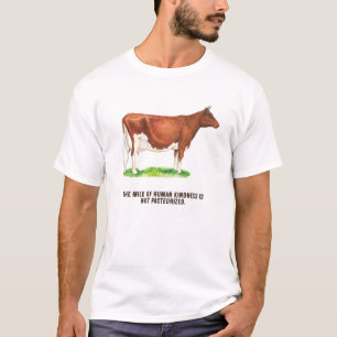 Camiseta La Leche de la Amabilidad Humana NO está Pasteuriz