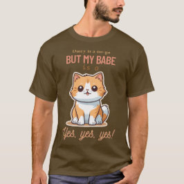 Camiseta ¡La Leche Es Un No-Ir Pero Mi Babe Es Un Sí Sí!