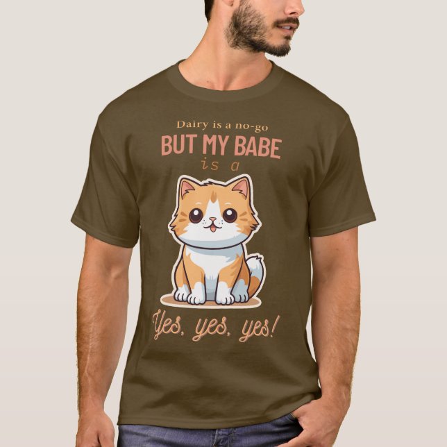 Camiseta ¡La Leche Es Un No-Ir Pero Mi Babe Es Un Sí Sí! (Anverso)