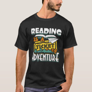 Camiseta La lectura es un boleto para el aventurero amante