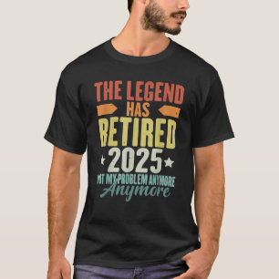 Camiseta La leyenda se ha retirado 2025 Ya no es mi problem
