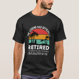Camiseta la leyenda se ha retirado oficialmente si quieres