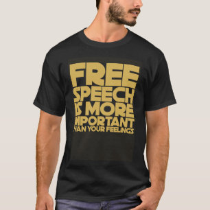 Camiseta La libertad de expresión es más importante que tu