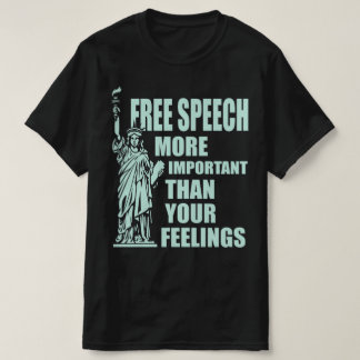Camiseta La libertad de expresión es más importante que tus