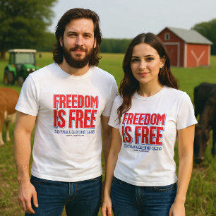 Camiseta La libertad es gratis. El control conlleva costos.