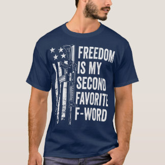 Camiseta La Libertad Es Mi Segundo Favorito De La Palabra G