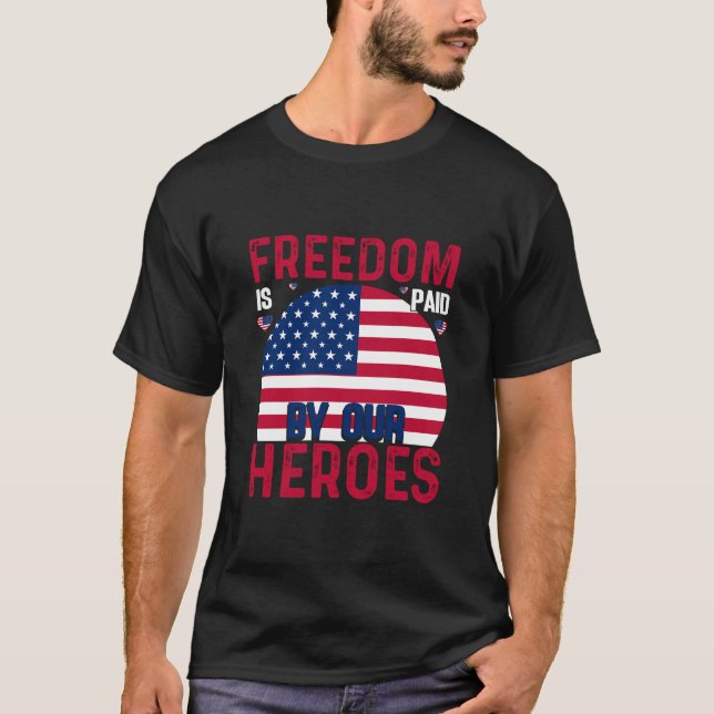 Camiseta La libertad es pagada por nuestros héroes, día de  (Anverso)