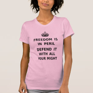 Camiseta La libertad está en peligro. Defiéndala con toda