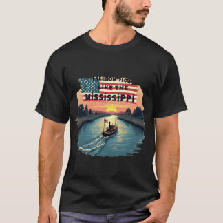 Camiseta La libertad fluye como el Misisipi