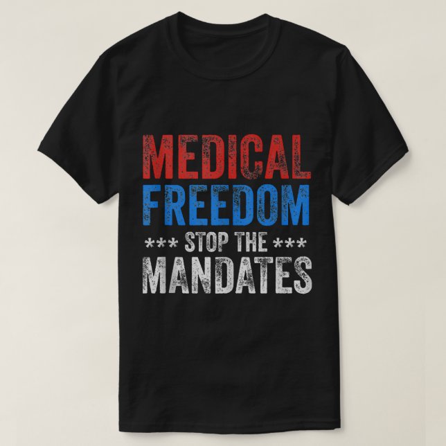 Camiseta La Libertad Médica Detener El Tank De Los Mandatos (Diseño del anverso)