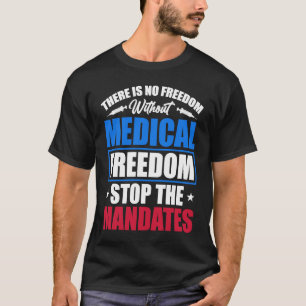Camiseta La libertad médica detiene los mandatos