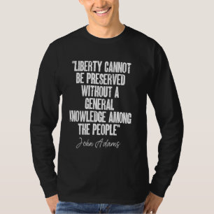 Camiseta La libertad no puede saber que la gente cite a Joh