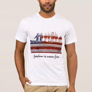 Camiseta La libertad nunca está libre; apoye a nuestras
