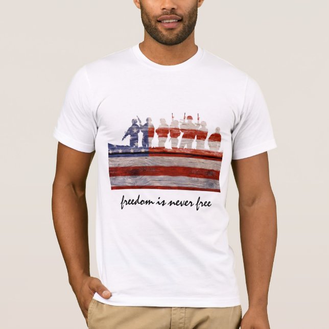 Camiseta La libertad nunca está libre; apoye a nuestras (Anverso)