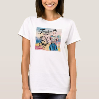 Camiseta La libertad nunca va del estilo