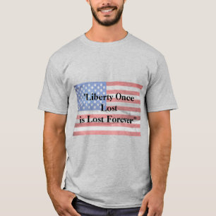 Camiseta La libertad perdida una vez se pierde para siempre