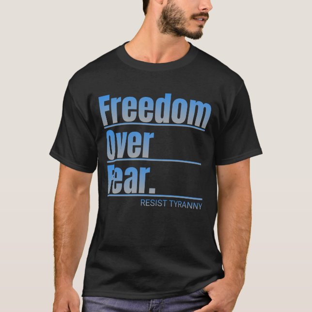 Camiseta La libertad por el miedo resiste la declaración de (Anverso)