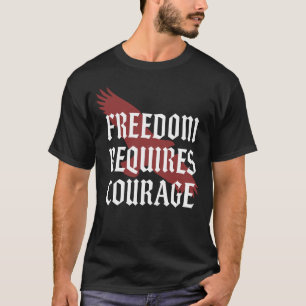 Camiseta La libertad requiere coraje - Águila Ala Tipografí