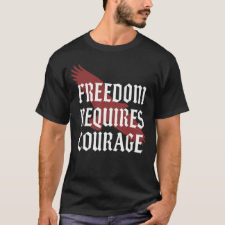 Camiseta La libertad requiere coraje - Águila Ala Tipografí