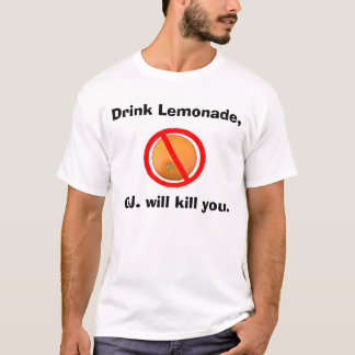 Camiseta La limonada de la bebida, O.J. le matará