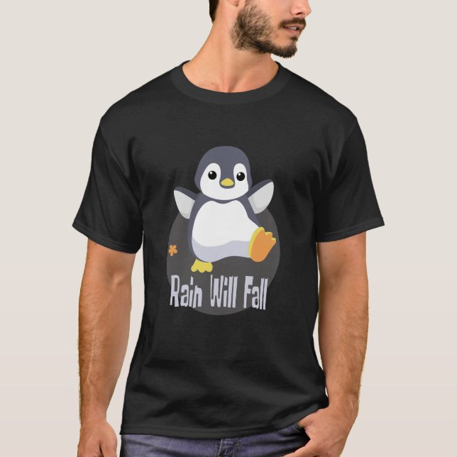 Camiseta La lluvia caerá Kawaii bebé pingüino divertido fel (Anverso)