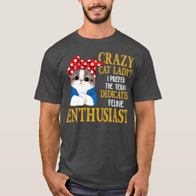 Camiseta La Loca Dama De Gato Que Prefiero El Término Dedic (Anverso)