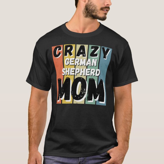 Camiseta La loca madre del perro pastor alemán (Anverso)