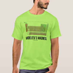 Camiseta La locura de Mendeleev (tabla de elementos