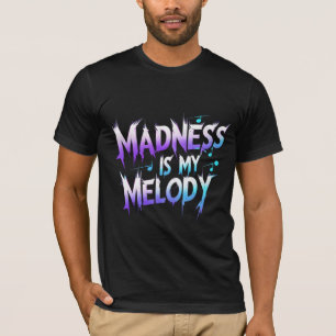 Camiseta La locura es mi melodía