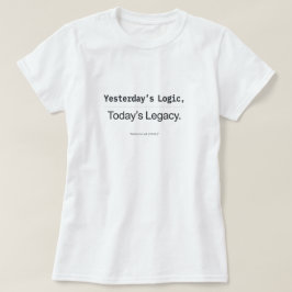 Camiseta La Lógica de Ayer El Legado de Hoy Mujeres Program
