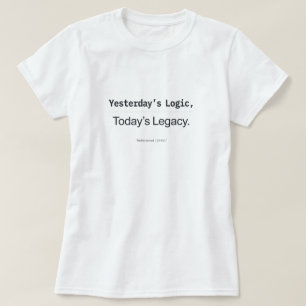 Camiseta La Lógica de Ayer El Legado de Hoy Mujeres Program