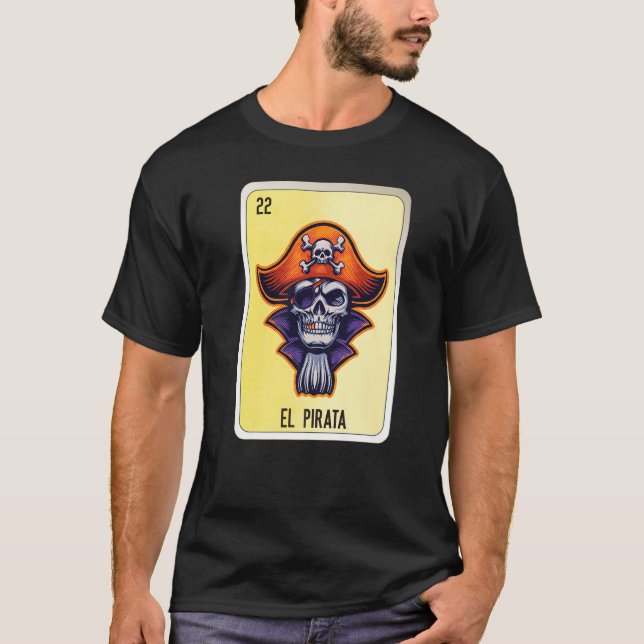 Camiseta La Lotería Mexicana El Pirata Tarjetas de Lotería  (Anverso)