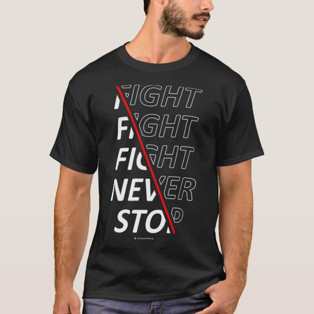 Camiseta La lucha de lucha nunca se detiene (Anverso)