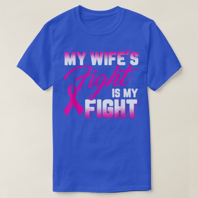 Camiseta La lucha de mi esposa es contra el cáncer de mama (Diseño del anverso)
