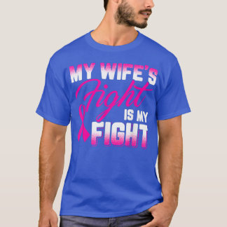 Camiseta La lucha de mi esposa es contra el cáncer de mama