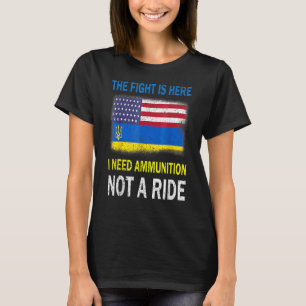 Camiseta La Lucha Es Aquí En La Que Necesito Municiones, No
