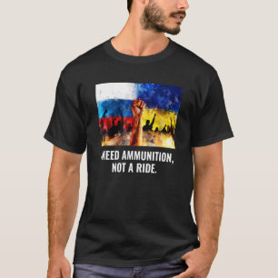Camiseta La Lucha Es Aquí En La Que Necesito Municiones, No