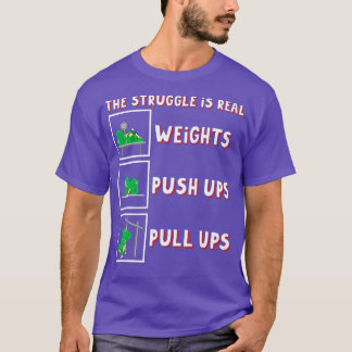 Camiseta La lucha es real dinosaurio rex Fit Weightlift Di