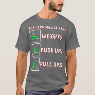 Camiseta La lucha es real dinosaurio rex Fit Weightlift Di