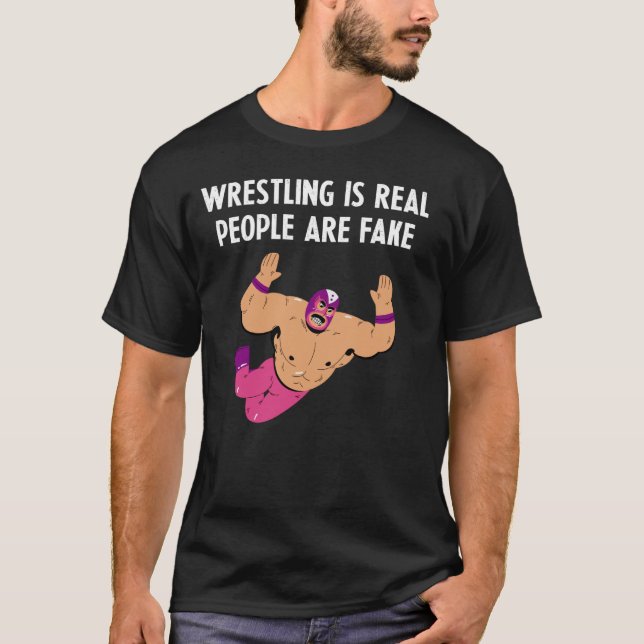 Camiseta La lucha libre es real, la gente es falsa - Lucha  (Anverso)