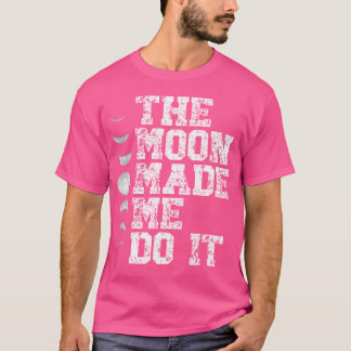Camiseta La Luna Me Hizo Hacerlo Astronómico De Fase Luna