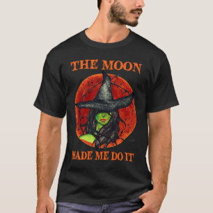 Camiseta La Luna Me Hizo Hacerlo Bruto Halloween