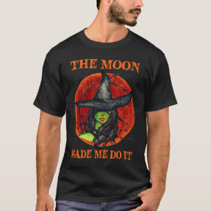 Camiseta La Luna Me Hizo Hacerlo Bruto Halloween