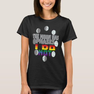 Camiseta La luna tiene fases que probablemente no fue ningu