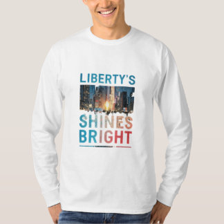 Camiseta La luz de la libertad brilla brillante
