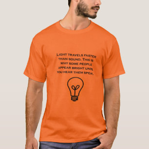 Camiseta La luz viaja más rápidamente que sonido