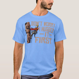 Camiseta La madera no preocupa que la haya abrazado primero