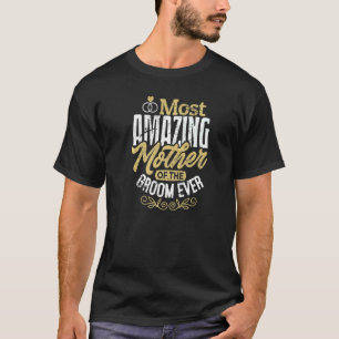 Camiseta La madre Boda de MOG Groom es la madre más asombro