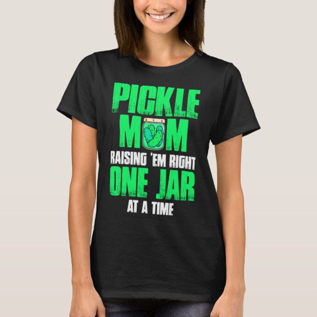Camiseta La Madre De Las Pickle Levanta La Razón De Un Jar  (Anverso)