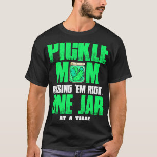 Camiseta La Madre De Las Pickle Levanta La Razón De Un Jar